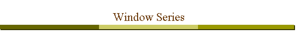 Window Series